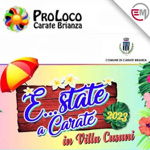 Locandina Eventi Estivi Carate Brianza - E...state a Carate 2023 in Villa Cusani